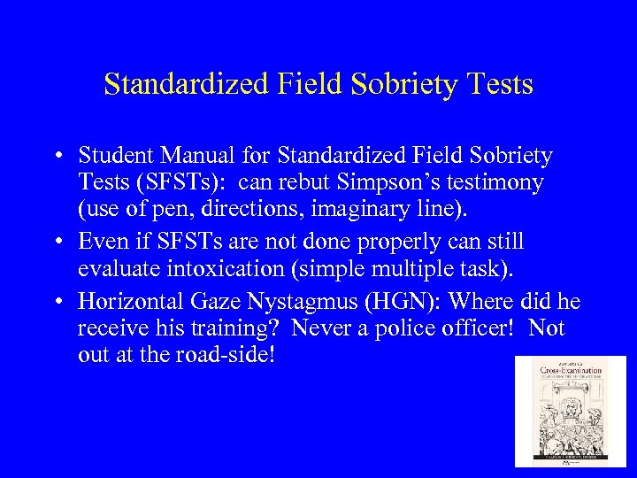 Standardized Field Sobriety Tests • Student Manual for Standardized Field Sobriety Tests (SFSTs): can