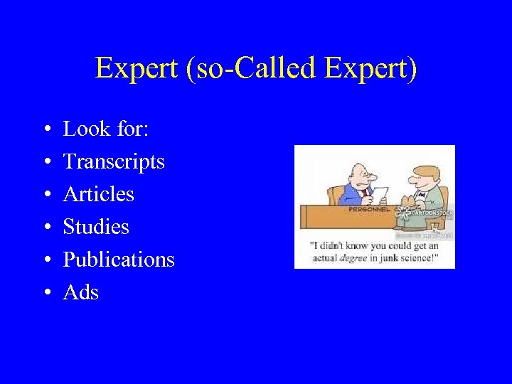 Expert (so-Called Expert) • • • Look for: Transcripts Articles Studies Publications Ads 