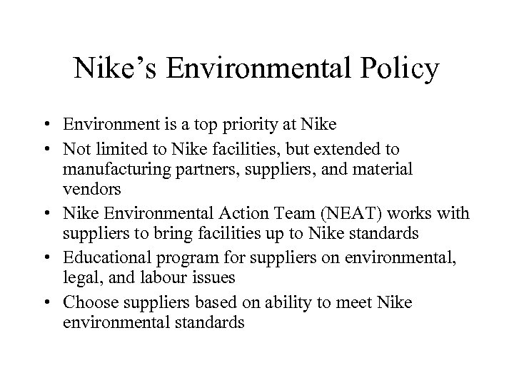 Nike’s Environmental Policy • Environment is a top priority at Nike • Not limited