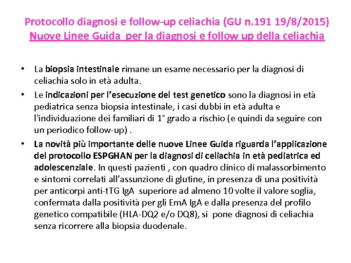 Protocollo diagnosi e follow-up celiachia (GU n. 191 19/8/2015) Nuove Linee Guida per la