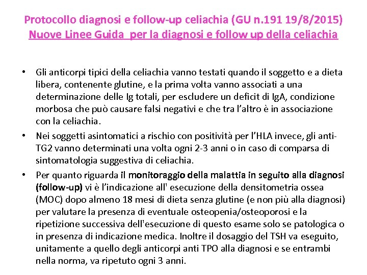 Protocollo diagnosi e follow-up celiachia (GU n. 191 19/8/2015) Nuove Linee Guida per la