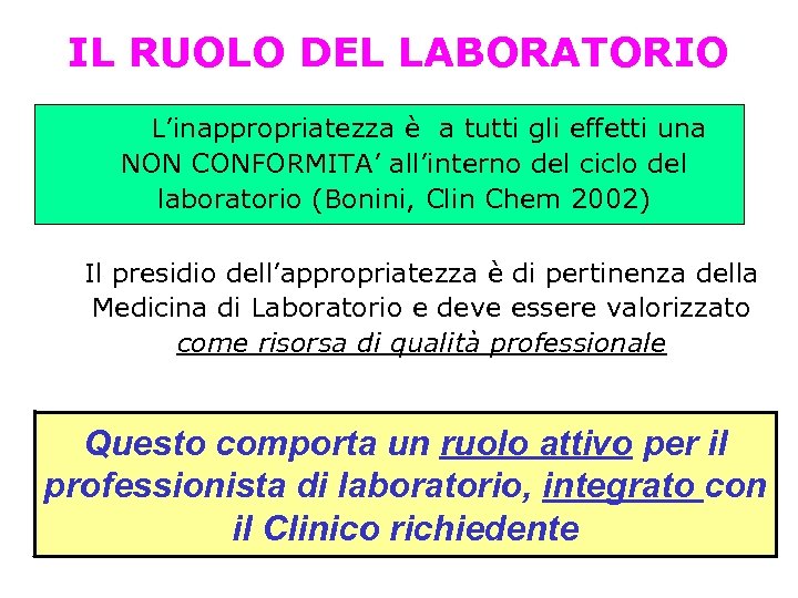 IL RUOLO DEL LABORATORIO L’inappropriatezza è a tutti gli effetti una NON CONFORMITA’ all’interno