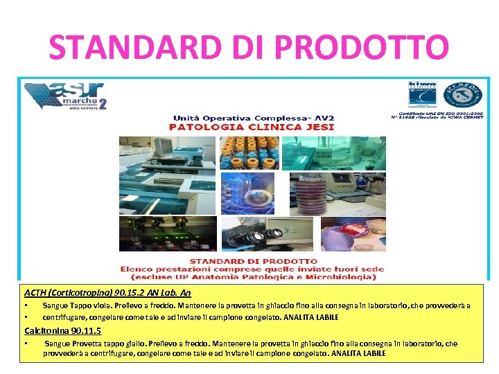 STANDARD DI PRODOTTO ACTH (Corticotropina) 90. 15. 2 AN Lab. An • • Sangue