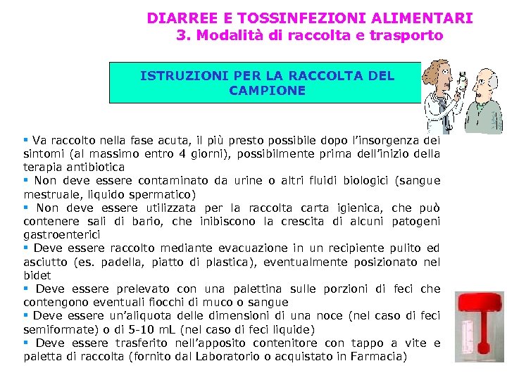 DIARREE E TOSSINFEZIONI ALIMENTARI 3. Modalità di raccolta e trasporto ISTRUZIONI PER LA RACCOLTA