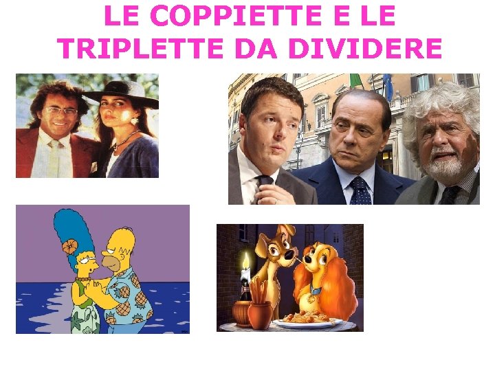 LE COPPIETTE E LE TRIPLETTE DA DIVIDERE 