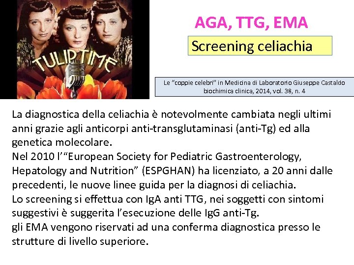 AGA, TTG, EMA Screening celiachia Le “coppie celebri” in Medicina di Laboratorio Giuseppe Castaldo