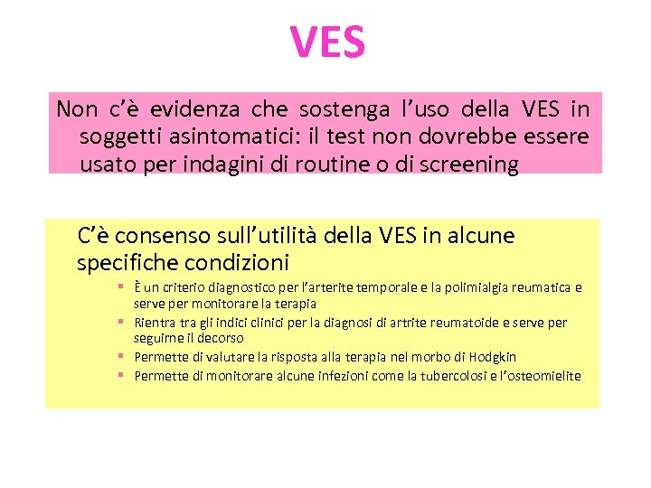 VES Non c’è evidenza che sostenga l’uso della VES in soggetti asintomatici: il test