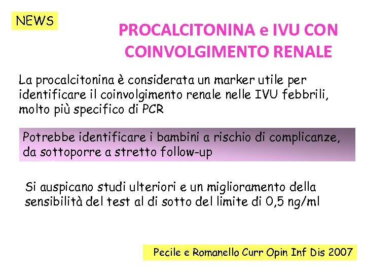 NEWS PROCALCITONINA e IVU CON COINVOLGIMENTO RENALE La procalcitonina è considerata un marker utile