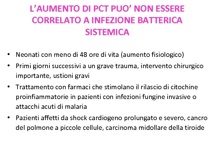 L’AUMENTO DI PCT PUO’ NON ESSERE CORRELATO A INFEZIONE BATTERICA SISTEMICA • Neonati con