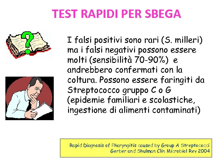 TEST RAPIDI PER SBEGA I falsi positivi sono rari (S. milleri) ma i falsi