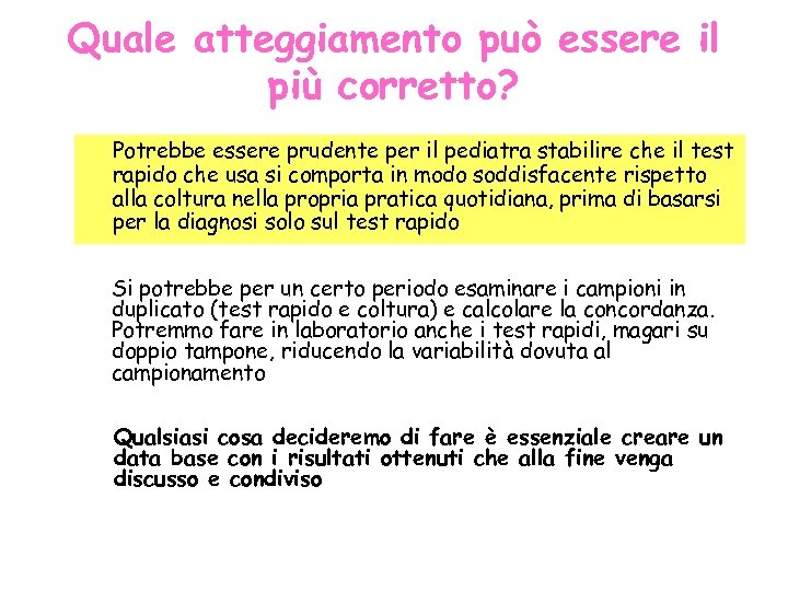 Quale atteggiamento può essere il più corretto? Potrebbe essere prudente per il pediatra stabilire