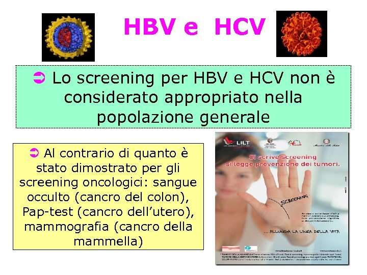 HBV e HCV Ü Lo screening per HBV e HCV non è considerato appropriato