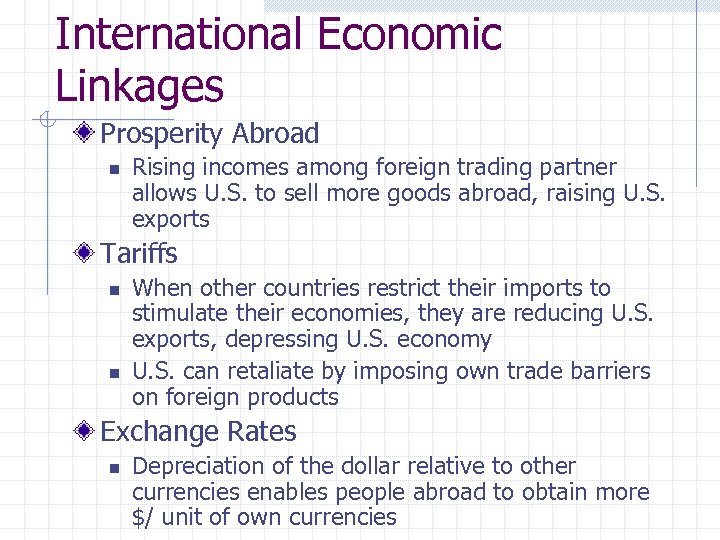 International Economic Linkages Prosperity Abroad n Rising incomes among foreign trading partner allows U.