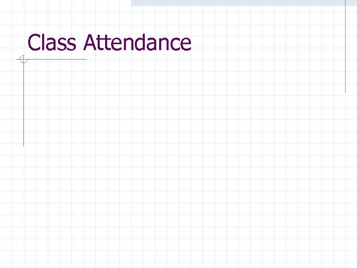 Class Attendance 