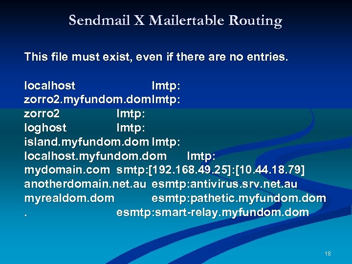 Sendmail X Mailertable Routing This file must exist, even if there are no entries.