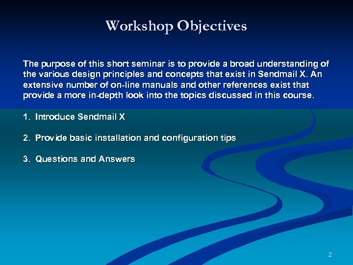 Workshop Objectives The purpose of this short seminar is to provide a broad understanding