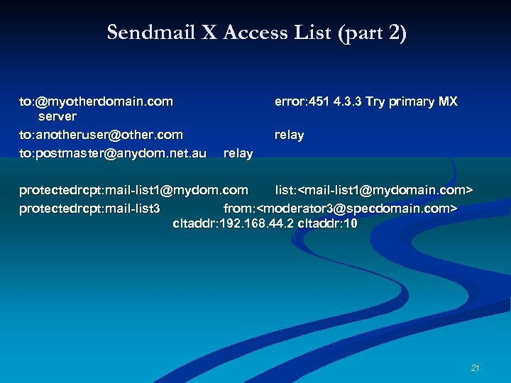 Sendmail X Access List (part 2) to: @myotherdomain. com server to: anotheruser@other. com to: