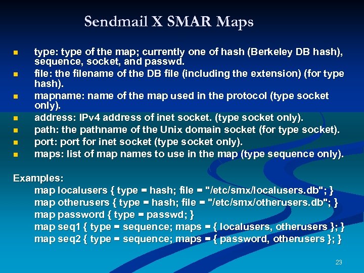 Sendmail X SMAR Maps n n n n type: type of the map; currently