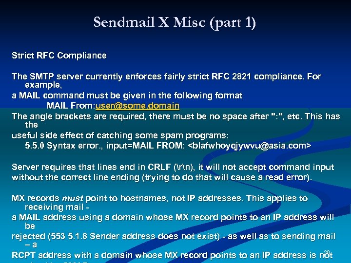 Sendmail X Misc (part 1) Strict RFC Compliance The SMTP server currently enforces fairly