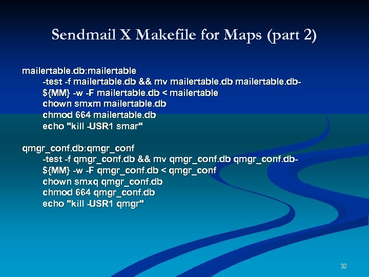 Sendmail X Makefile for Maps (part 2) mailertable. db: mailertable -test -f mailertable. db