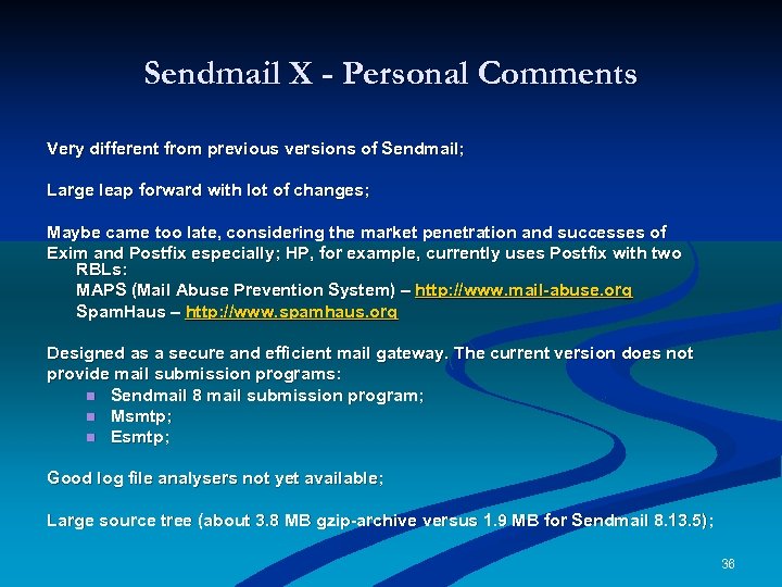 Sendmail X - Personal Comments Very different from previous versions of Sendmail; Large leap