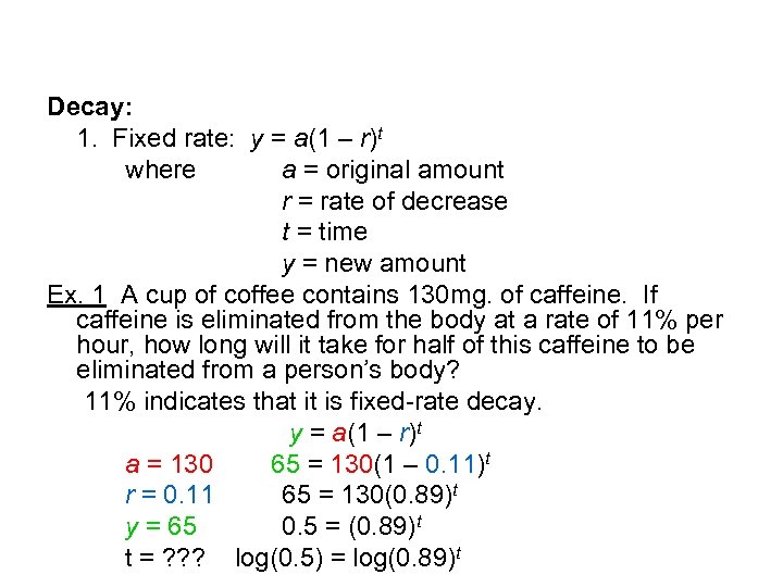 Decay: 1. Fixed rate: y = a(1 – r)t where a = original amount