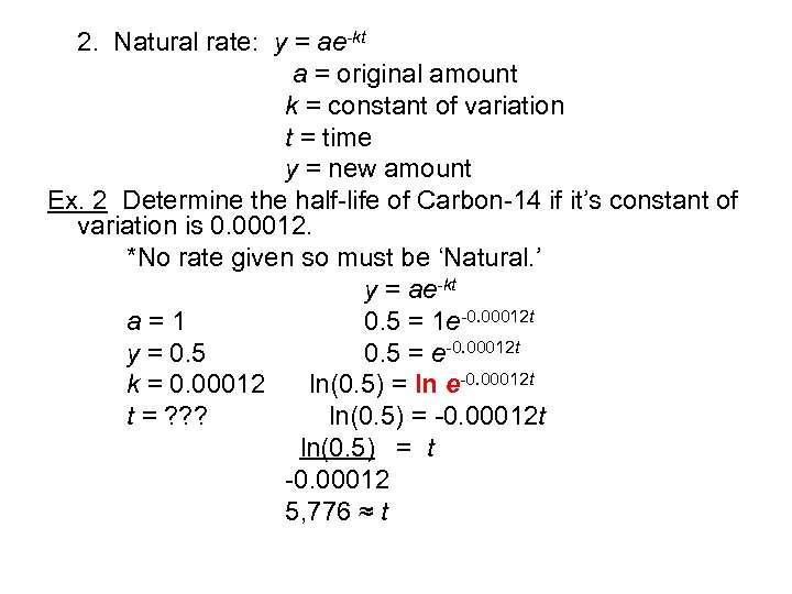 2. Natural rate: y = ae-kt a = original amount k = constant of