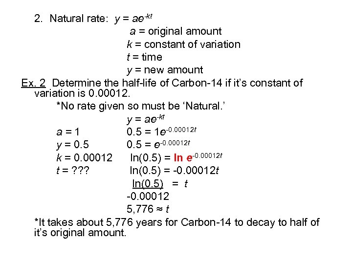 2. Natural rate: y = ae-kt a = original amount k = constant of