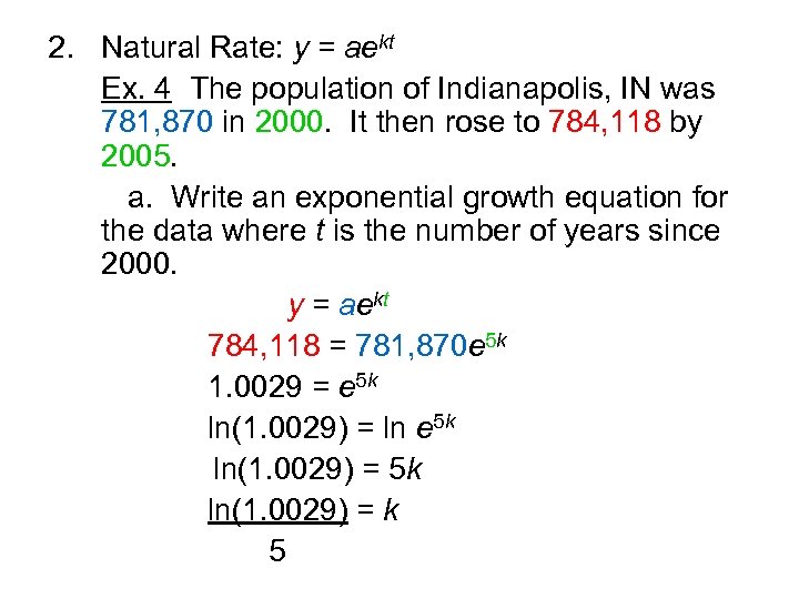 2. Natural Rate: y = aekt Ex. 4 The population of Indianapolis, IN was