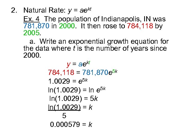 2. Natural Rate: y = aekt Ex. 4 The population of Indianapolis, IN was