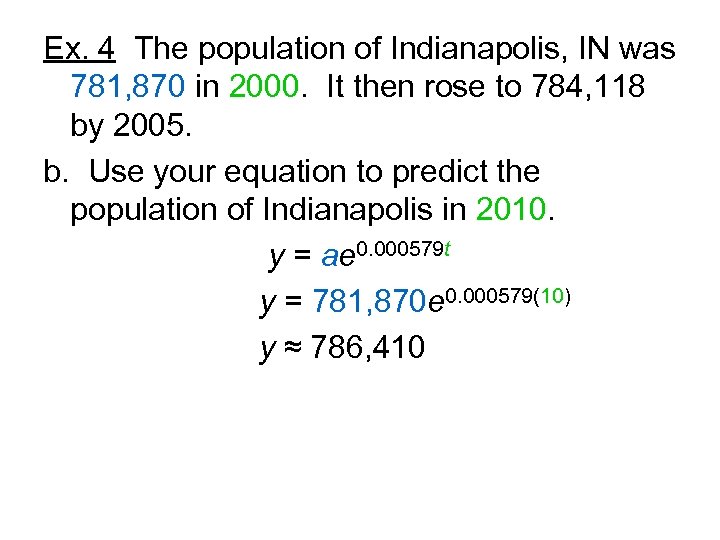 Ex. 4 The population of Indianapolis, IN was 781, 870 in 2000. It then