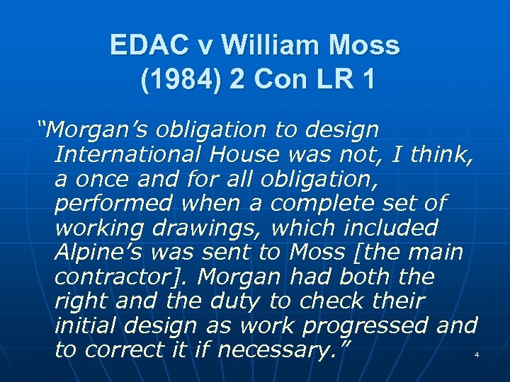 EDAC v William Moss (1984) 2 Con LR 1 “Morgan’s obligation to design International