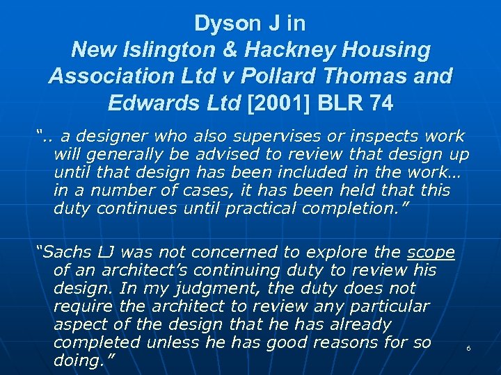 Dyson J in New Islington & Hackney Housing Association Ltd v Pollard Thomas and