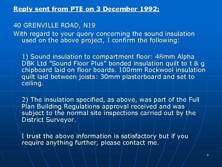 Reply sent from PTE on 3 December 1992: 40 GRENVILLE ROAD, N 19 With