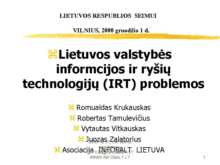LIETUVOS RESPUBLIOS SEIMUI VILNIUS, 2000 gruodžio 1 d. z. Lietuvos valstybės informcijos ir ryšių