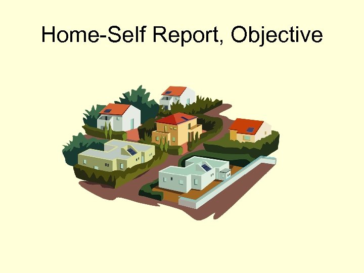 Home-Self Report, Objective 