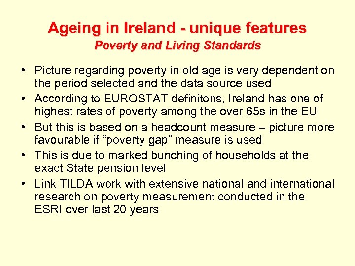 Ageing in Ireland - unique features Poverty and Living Standards • Picture regarding poverty