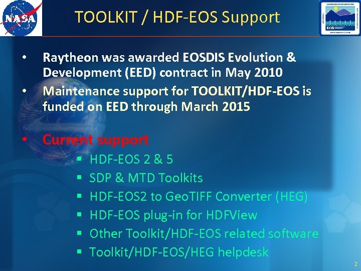 TOOLKIT / HDF-EOS Support • • Raytheon was awarded EOSDIS Evolution & Development (EED)