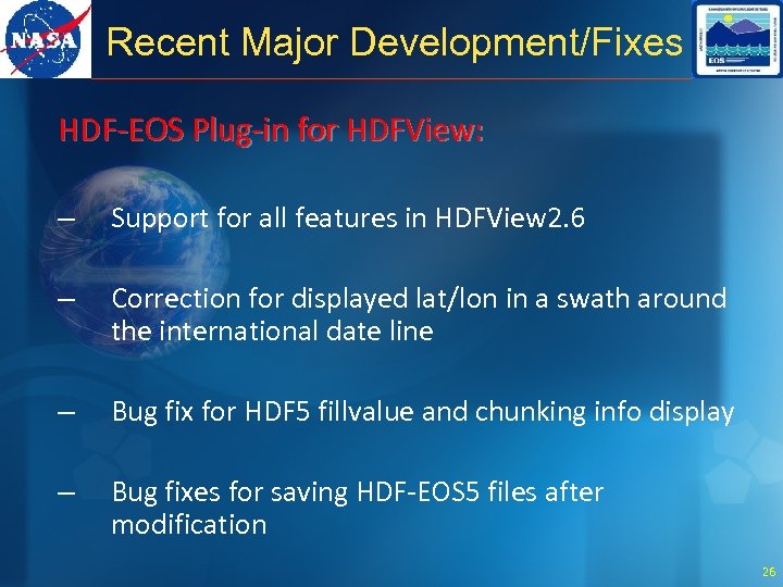 Recent Major Development/Fixes HDF-EOS Plug-in for HDFView: – Support for all features in HDFView