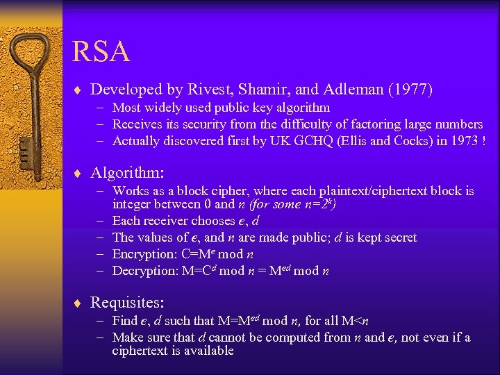 RSA ¨ Developed by Rivest, Shamir, and Adleman (1977) – Most widely used public