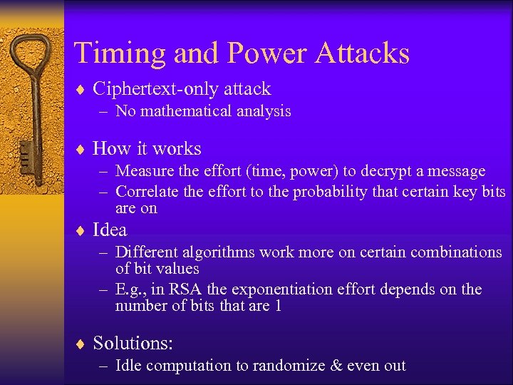 Timing and Power Attacks ¨ Ciphertext-only attack – No mathematical analysis ¨ How it