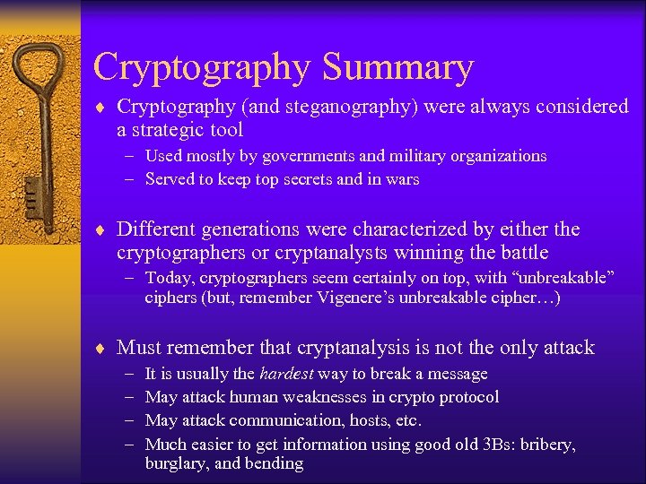 Cryptography Summary ¨ Cryptography (and steganography) were always considered a strategic tool – Used