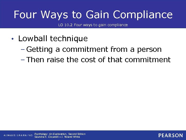 Four Ways to Gain Compliance LO 10. 2 Four ways to gain compliance •