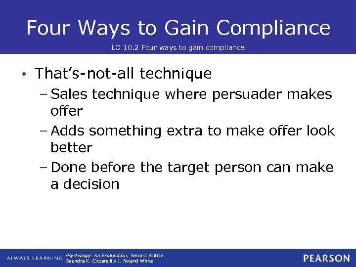 Four Ways to Gain Compliance LO 10. 2 Four ways to gain compliance •