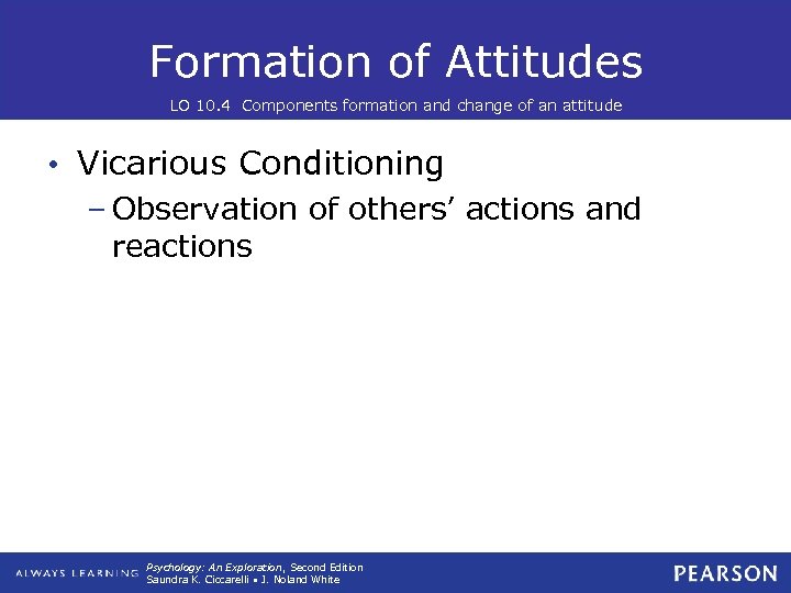 Formation of Attitudes LO 10. 4 Components formation and change of an attitude •