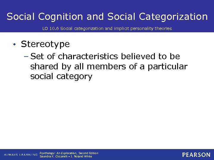 Social Cognition and Social Categorization LO 10. 6 Social categorization and implicit personality theories