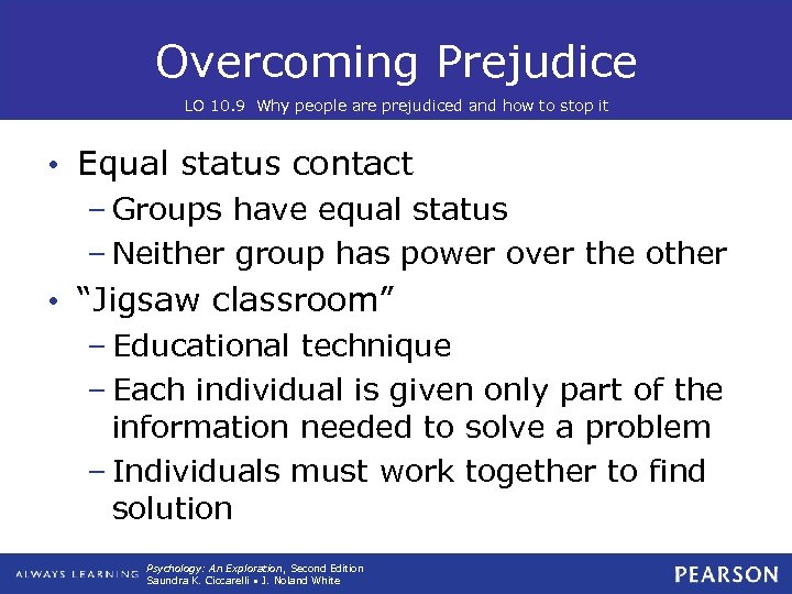 Overcoming Prejudice LO 10. 9 Why people are prejudiced and how to stop it
