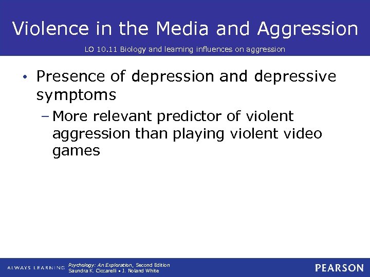 Violence in the Media and Aggression LO 10. 11 Biology and learning influences on