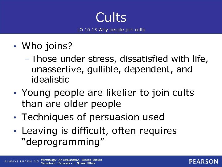 Cults LO 10. 13 Why people join cults • Who joins? – Those under