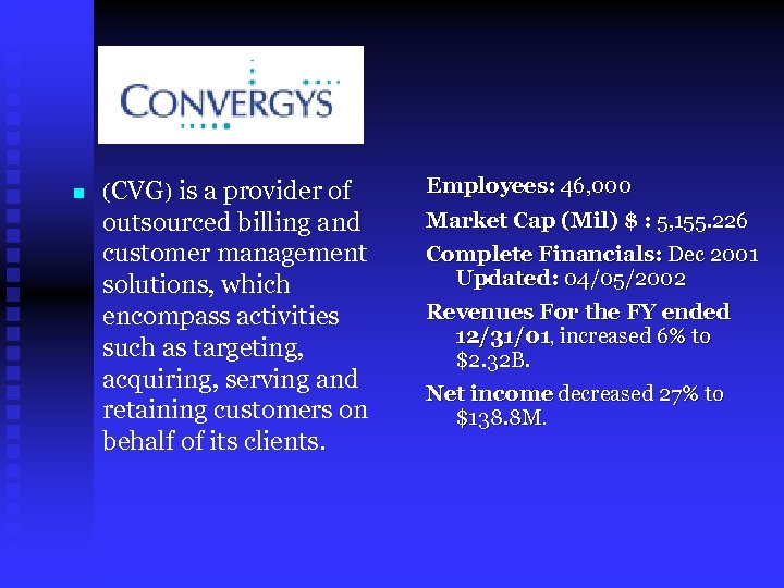 n (CVG) is a provider of Employees: 46, 000 outsourced billing and customer management